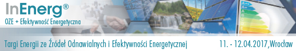 11 kwietnia rozpoczynają się targi InEnerg® OZE + Efektywność Energetyczna we Wrocławiu 