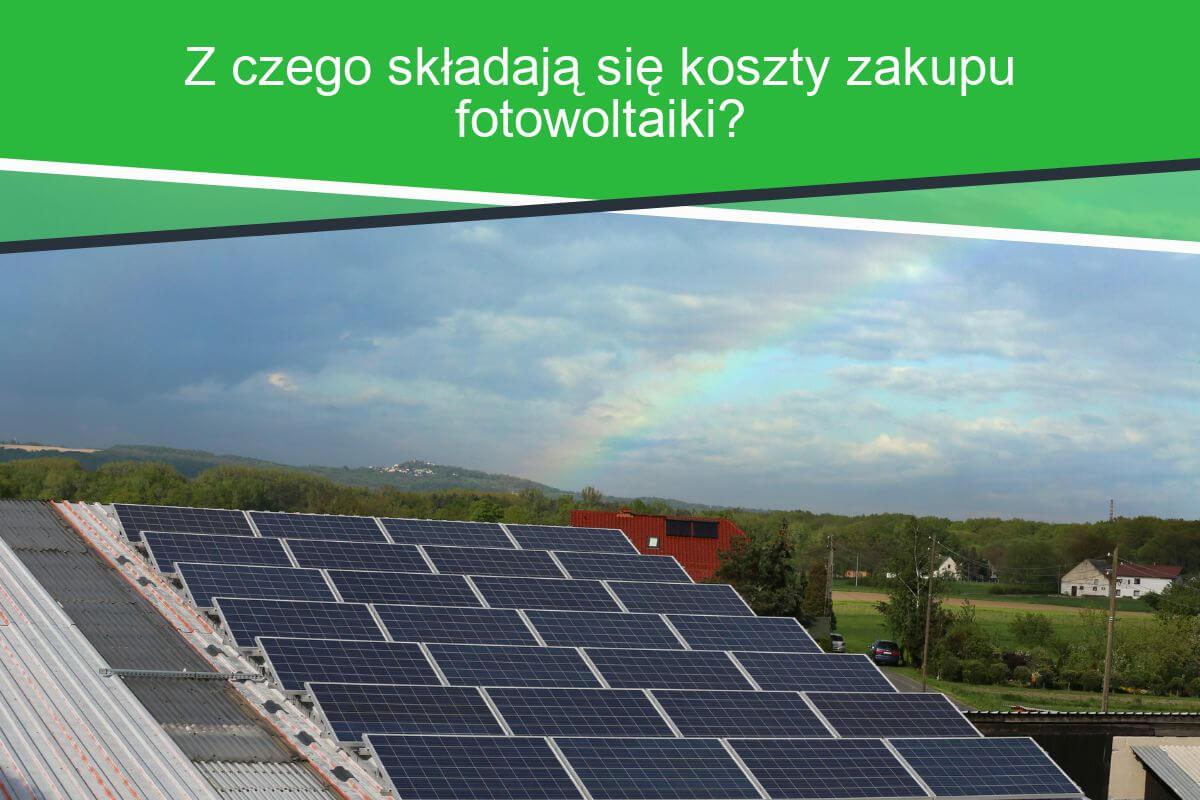 z czego składają się koszty zakupu fotowoltaiki